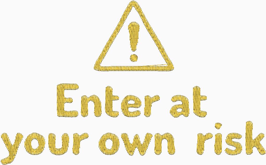 Enter at your own risk design embroidery image